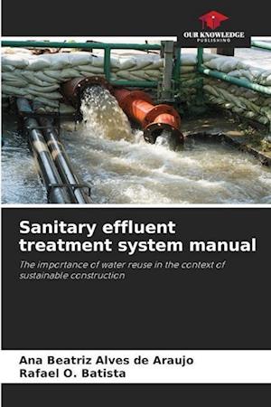 Sanitary effluent treatment system manual