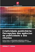 Criatividade publicitária: Percepções das agências de publicidade e dos clientes