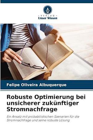 Robuste Optimierung bei unsicherer zukünftiger Stromnachfrage