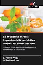 La nobiletina annulla l'epatotossicità ossidativa indotta dal cromo nei ratti