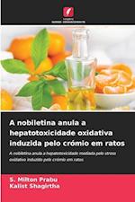 A nobiletina anula a hepatotoxicidade oxidativa induzida pelo crómio em ratos