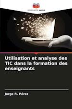 Utilisation et analyse des TIC dans la formation des enseignants