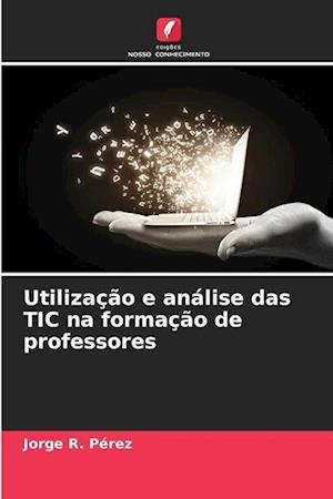 Utilização e análise das TIC na formação de professores