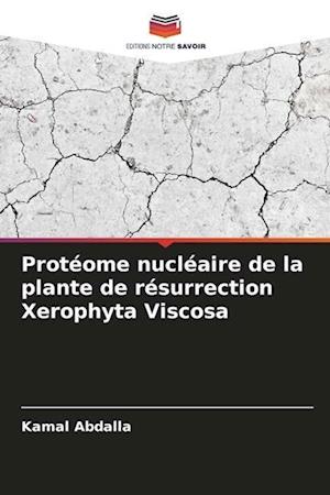 Protéome nucléaire de la plante de résurrection Xerophyta Viscosa