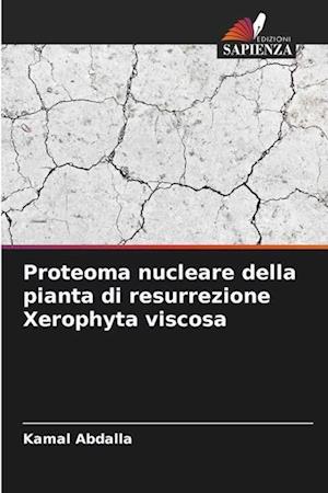 Proteoma nucleare della pianta di resurrezione Xerophyta viscosa