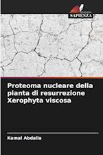 Proteoma nucleare della pianta di resurrezione Xerophyta viscosa