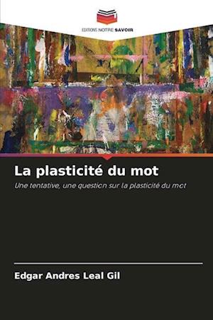 La plasticité du mot