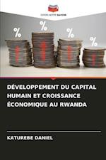 DÉVELOPPEMENT DU CAPITAL HUMAIN ET CROISSANCE ÉCONOMIQUE AU RWANDA