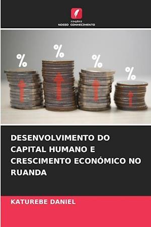 DESENVOLVIMENTO DO CAPITAL HUMANO E CRESCIMENTO ECONÓMICO NO RUANDA