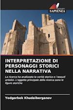 INTERPRETAZIONE DI PERSONAGGI STORICI NELLA NARRATIVA