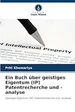 Ein Buch über geistiges Eigentum (IP) Patentrecherche und -analyse