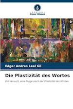 Die Plastizität des Wortes