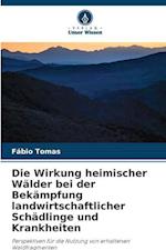 Die Wirkung heimischer Wälder bei der Bekämpfung landwirtschaftlicher Schädlinge und Krankheiten