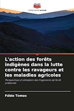 L'action des forêts indigènes dans la lutte contre les ravageurs et les maladies agricoles