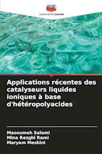 Applications récentes des catalyseurs liquides ioniques à base d'hétéropolyacides