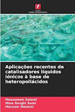 Aplicações recentes de catalisadores líquidos iónicos à base de heteropoliácidos