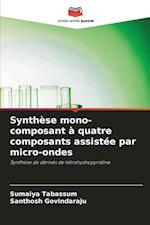 Synthèse mono-composant à quatre composants assistée par micro-ondes