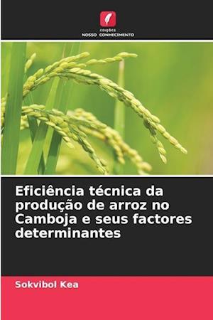 Eficiência técnica da produção de arroz no Camboja e seus factores determinantes