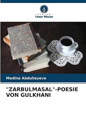 "ZARBULMASAL"-POESIE VON GULKHANI