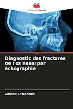 Diagnostic des fractures de l'os nasal par échographie