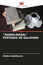 "ZARBULMASAL" POÉTIQUE DE GULKHANI
