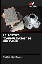 LA POETICA "ZARBULMASAL" DI GULKHANI