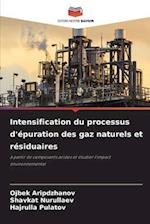 Intensification du processus d'épuration des gaz naturels et résiduaires