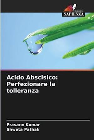 Acido Abscisico: Perfezionare la tolleranza