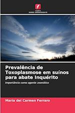 Prevalência de Toxoplasmose em suínos para abate Inquérito