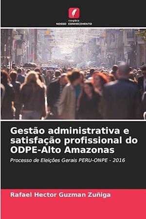 Gestão administrativa e satisfação profissional do ODPE-Alto Amazonas