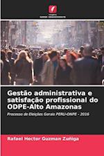 Gestão administrativa e satisfação profissional do ODPE-Alto Amazonas