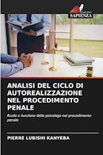 ANALISI DEL CICLO DI AUTOREALIZZAZIONE NEL PROCEDIMENTO PENALE