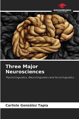 Three Major Neurosciences