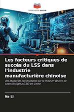Les facteurs critiques de succès du LSS dans l'industrie manufacturière chinoise