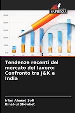 Tendenze recenti del mercato del lavoro: Confronto tra J&K e India