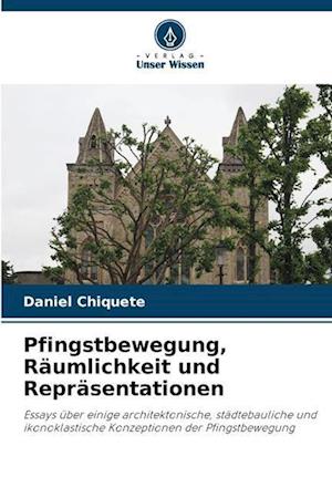 Pfingstbewegung, Räumlichkeit und Repräsentationen