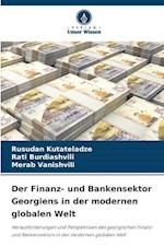 Der Finanz- und Bankensektor Georgiens in der modernen globalen Welt