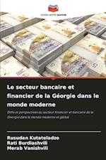 Le secteur bancaire et financier de la Géorgie dans le monde moderne