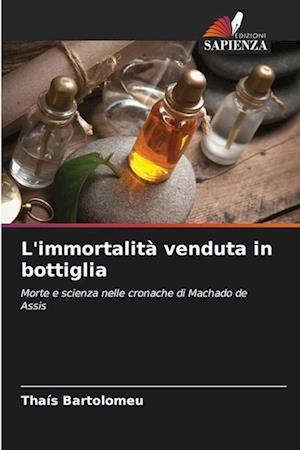 L'immortalità venduta in bottiglia