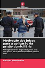 Motivação dos juízes para a aplicação da prisão domiciliária