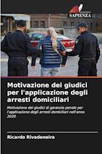 Motivazione dei giudici per l'applicazione degli arresti domiciliari