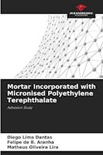 Mortar Incorporated with Micronised Polyethylene Terephthalate