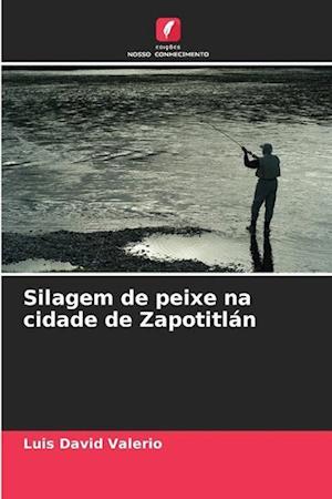 Silagem de peixe na cidade de Zapotitlán