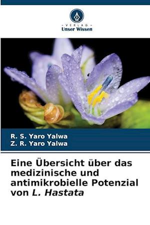 Eine Übersicht über das medizinische und antimikrobielle Potenzial von L. Hastata