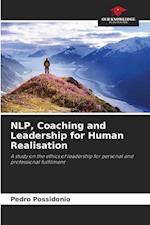 NLP, Coaching and Leadership for Human Realisation
