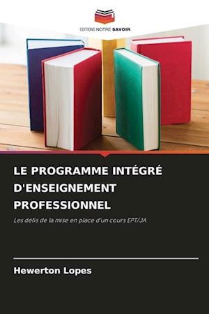 LE PROGRAMME INTÉGRÉ D'ENSEIGNEMENT PROFESSIONNEL