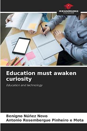 Education must awaken curiosity