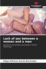 Lack of sex between a woman and a man