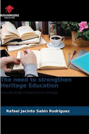 The need to strengthen Heritage Education