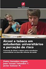 Álcool e tabaco em estudantes universitários e perceção de risco